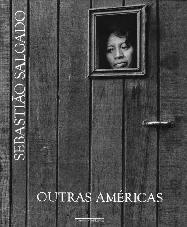 Livro Outras Américas - Sebastião Salgado
