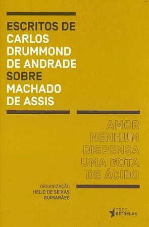 Livro Escritos de Carlos Drummond de Andrade sobre Machado de Assis
