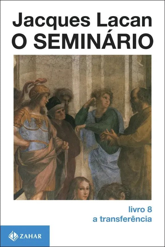 Livro O Seminário Livro 8: A Transferência - Jacques Lacan