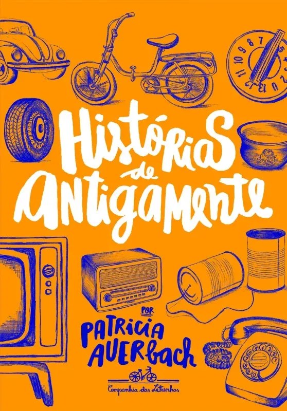 Livro Histórias de Antigamente - Patricia Auerbach